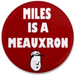 Miles is a Meauxron